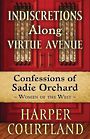 Indiscretions Along Virtue Avenue: Confessions of Sadie Orchard (Large Print)