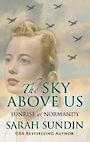 The Sky Above Us: Sunrise at Nomandy (Large Print)