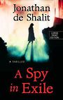 A Spy in Exile: A Thriller (Large Print)