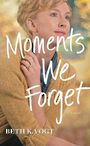 Moments We Forget (Large Print)