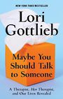 Maybe You Should Talk to Someone: A Therapist, Her Therapist, and Our Lives Revealed (Large Print)