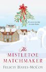 The Mistletoe Matchmaker (Large Print)