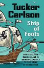 Ship of Fools: How a Selfish Ruling Class Is Bringing America to the Brink of Revolution (Large Print)