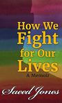 How We Fight for Our Lives: A Memoir (Large Print)