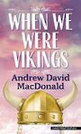 When We Were Vikings (Large Print)