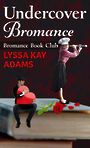 Undercover Bromance (Large Print)