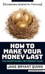 How to Make Your Money Last: Completely Updated for Planning Today: The Indispensable Retirement Guide (Large Print)