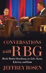 Conversations with Rbg: Ruth Bader Ginsburg on Life, Love, Liberty, and Law (Large Print)