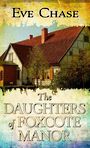 The Daughters of Foxcote Manor (Large Print)