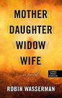 Mother Daughter Widow Wife (Large Print)