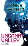 Uncanny Valley: A Memoir (Large Print)