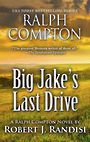 Ralph Compton Big Jakes Last Drive (Large Print)