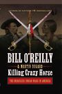 Killing Crazy Horse: The Merciless Indian Wars in America (Large Print)