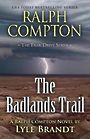 Ralph Compton the Badlands Trail (Large Print)