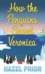 How the Penguins Saved Veronica (Large Print)