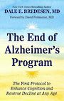 The End of Alzheimers Program: The First Protocol to Enhance Cognition and Reverse Decline at Any Age (Large Print)