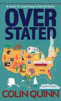 Overstated: A Coast-To-Coast Roast of the 50 States (Large Print)