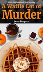 A Waffle Lot of Murder (Large Print)