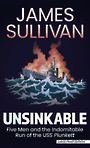 Unsinkable: Five Men and the Indomitable Run of the USS Plunkett (Large Print)