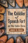 The Cobbler of Spanish Fort and Other Frontier Stories (Large Print)