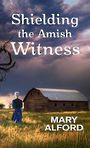 Shielding the Amish Witness (Large Print)