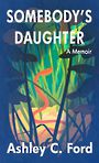 Somebodys Daughter: A Memoir (Large Print)