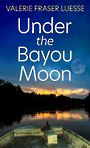 Under the Bayou Moon (Large Print)