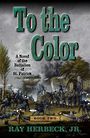 To the Color: A Novel of the Battalion of St. Patrick (Large Print)