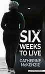 Six Weeks to Live (Large Print)