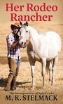 Her Rodeo Rancher (Large Print)
