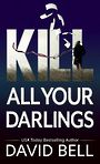 Kill All Your Darlings (Large Print)