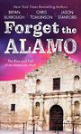 Forget the Alamo: The Rise and Fall of an American Myth (Large Print)