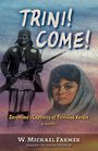 Trini! Come!: Geronimos Captivity of Trinidad Verdin, a Novel (Large Print)