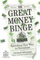 The Great Money Binge: Spending Our Way to Socialism