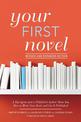 Your First Novel Revised and Expanded: A Top Agent and a Published Author Show You How to Write Your Book and Get It Published B