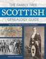 The Family Tree Scottish Genealogy Guide: How to Trace Your Ancestors in Scotland