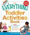 The Everything Toddler Activities Book: Over 400 games and projects to entertain and educate