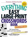 The Everything Easy Large-Print Crosswords Book, Volume IV: 150 brand-new, quick and easy puzzles