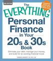 The Everything Personal Finance in Your 20s & 30s Book: Eliminate your debt, manage your money, and build for an exciting financ