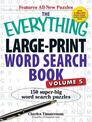 The Everything Large-Print Word Search Book, Volume V: 150 Super-Big Word Search Puzzles