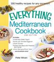 The Everything Mediterranean Cookbook: Includes Homemade Greek Yogurt, Risotto with Smoked Eggplant, Chianti Chicken, Roasted Se