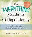 The Everything Guide to Codependency: Learn to recognize and change codependent behavior