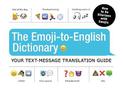 The Emoji-To-English Dictionary: Your Text-Message Translation Guide