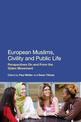 European Muslims, Civility and Public Life: Perspectives On and From the Gulen Movement