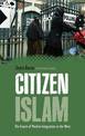 Citizen Islam: The Future of Muslim Integration in the West