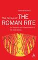 The Genius of The Roman Rite: On the Reception and Implementation of The New Missal