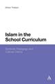 Islam in the School Curriculum: Symbolic Pedagogy and Cultural Claims