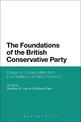 The Foundations of the British Conservative Party: Essays on Conservatism from Lord Salisbury to David Cameron