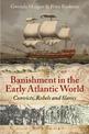 Banishment in the Early Atlantic World: Convicts, Rebels and Slaves