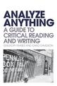 Analyze Anything: A Guide to Critical Reading and Writing